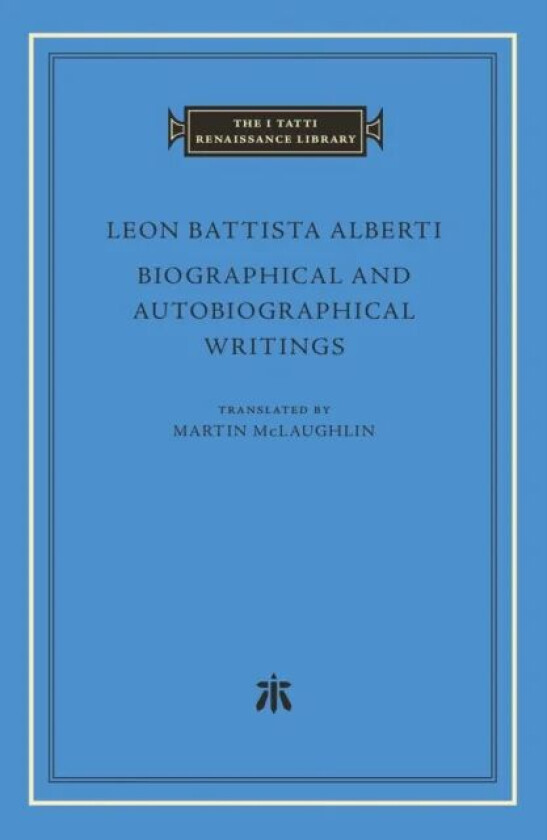 Biographical and Autobiographical Writings av Leon Battista Alberti