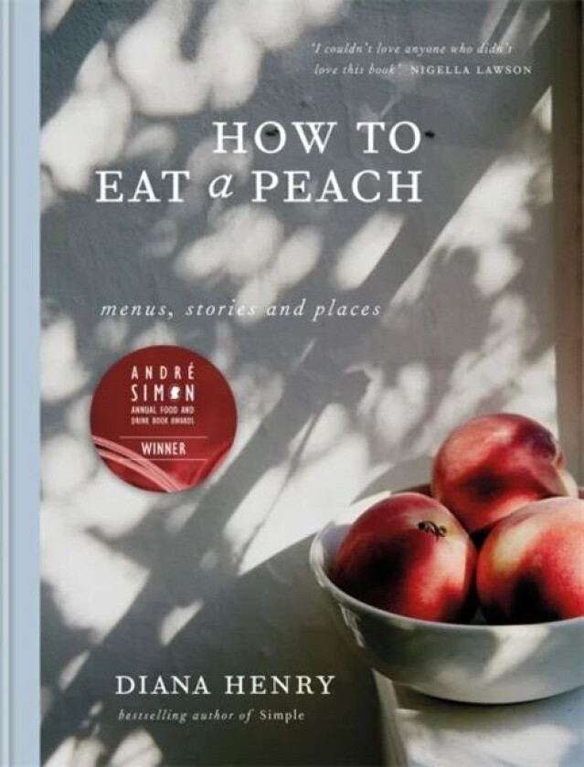 How to eat a peach av Diana Henry