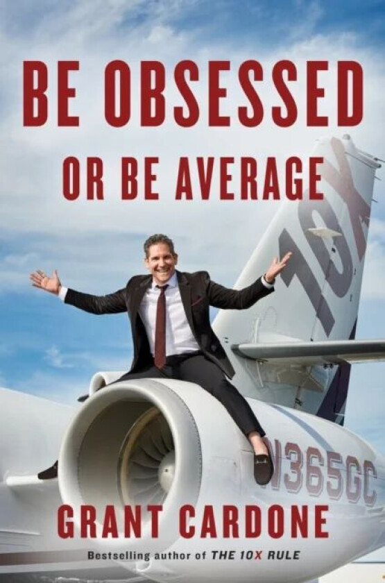 Be Obsessed Or Be Average av Grant Cardone