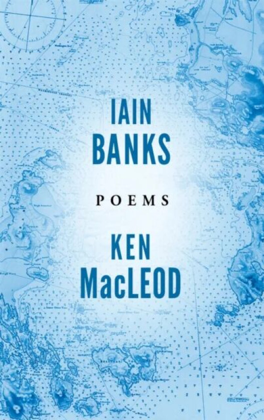 Poems av Iain Banks, Ken MacLeod