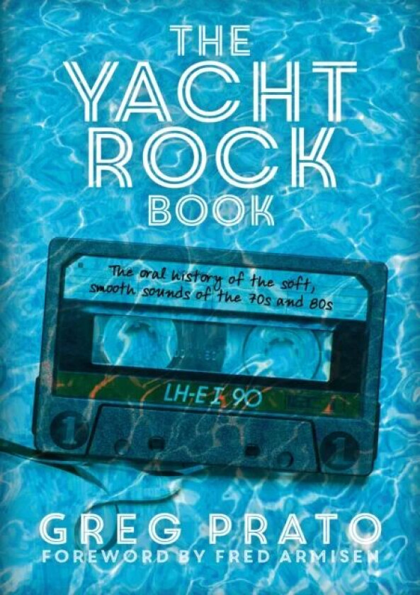 The Yacht Rock Book av Greg Prato, Fred Armisen
