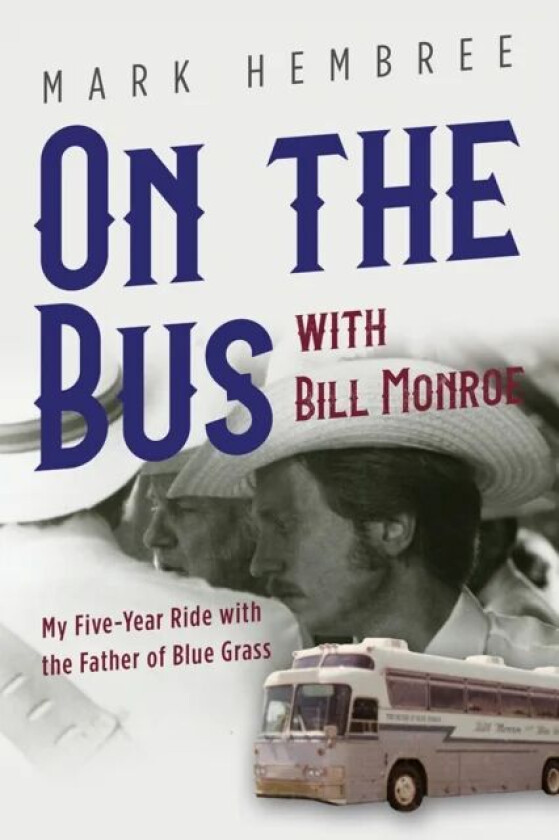 On the Bus with Bill Monroe av Mark Hembree