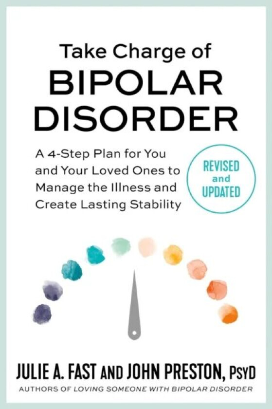 Take Charge of Bipolar Disorder av John Preston, Julie A Fast