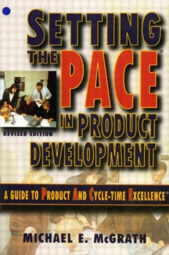 Setting the PACE in Product Development av Michael E. McGrath