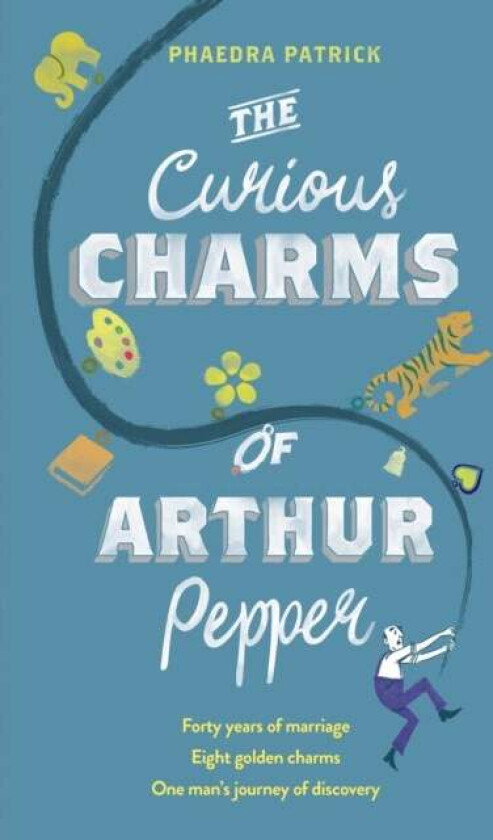 The Curious Charms Of Arthur Pepper av Phaedra Patrick