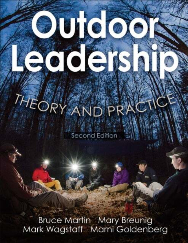 Outdoor Leadership av Bruce Martin, Mary Breunig, Mark Wagstaff, Marni Goldenberg