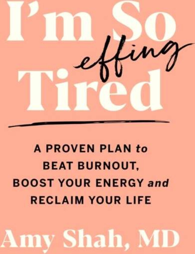 I'm So Effing Tired av Amy Shah