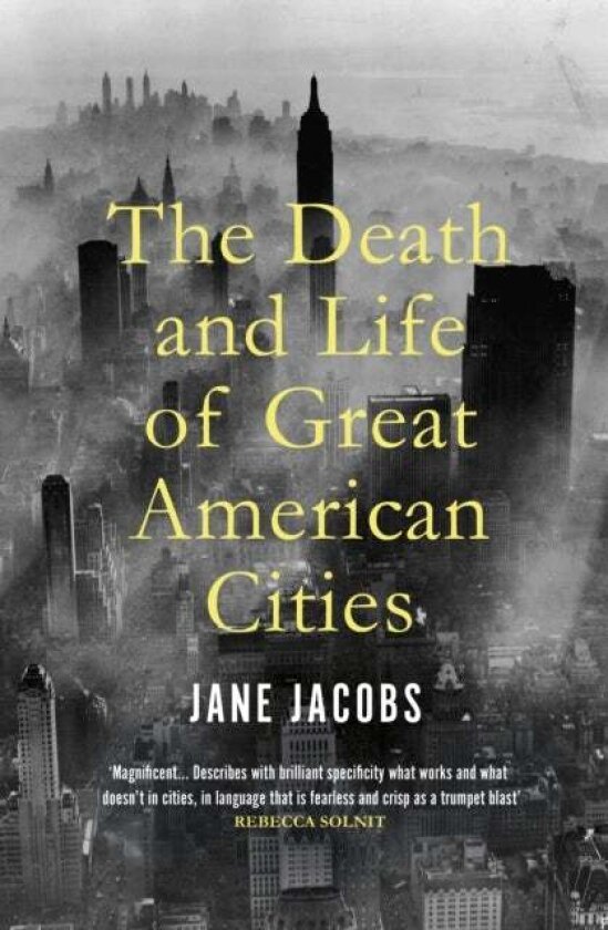 Death and Life of Great American Cities, The av Jane Jacobs