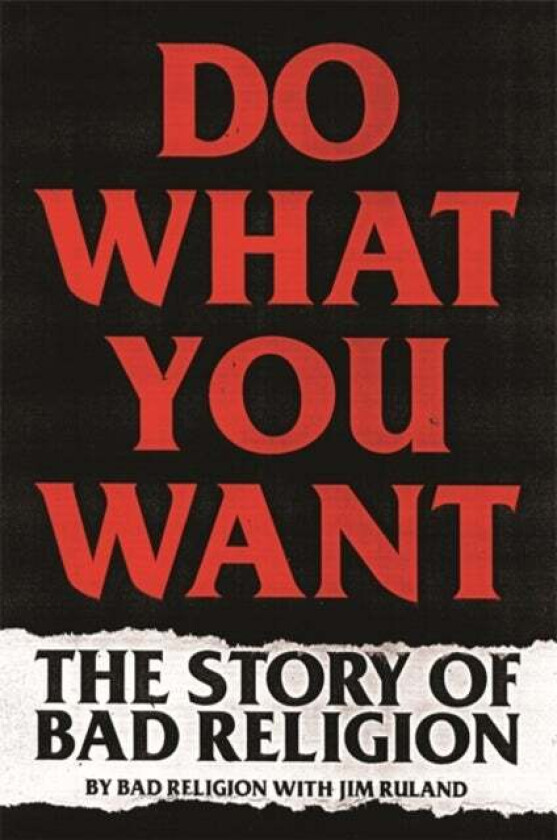 Do What You Want: The Story of Bad Religion av Jim Ruland