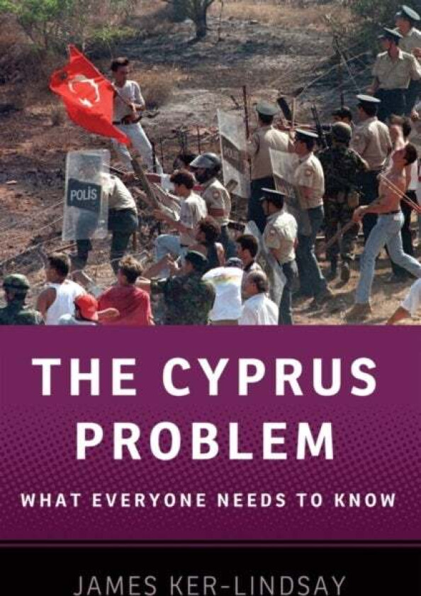 The Cyprus Problem av James (Senior Research Fellow Senior Research Fellow London School of Economics) Ker-Lindsay
