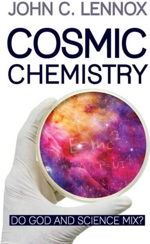 Cosmic Chemistry av Professor John C Lennox
