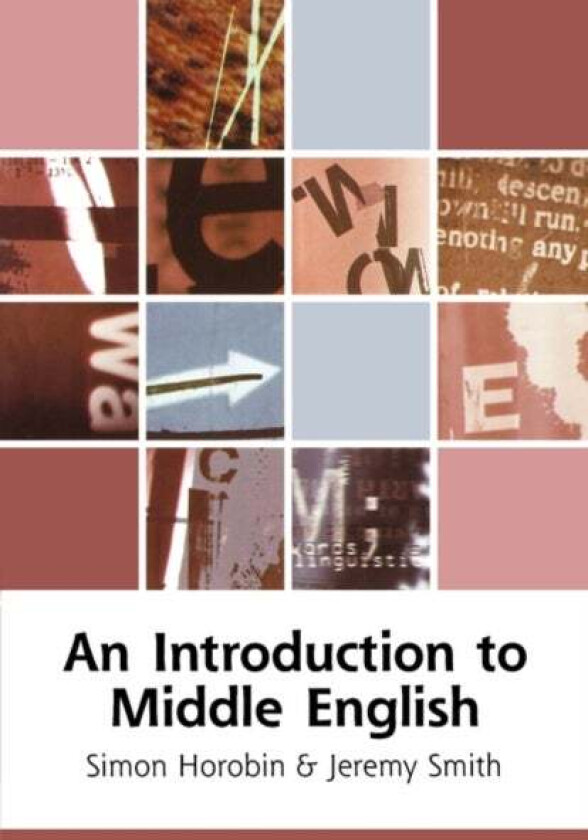 An Introduction to Middle English av Simon (Lecturer in English Language Lecturer in English Language) Horobin, Jeremy (Professor of English Philosoph