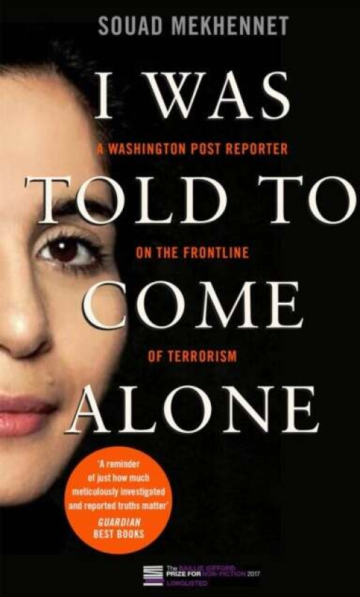 I Was Told To Come Alone av Souad Mekhennet