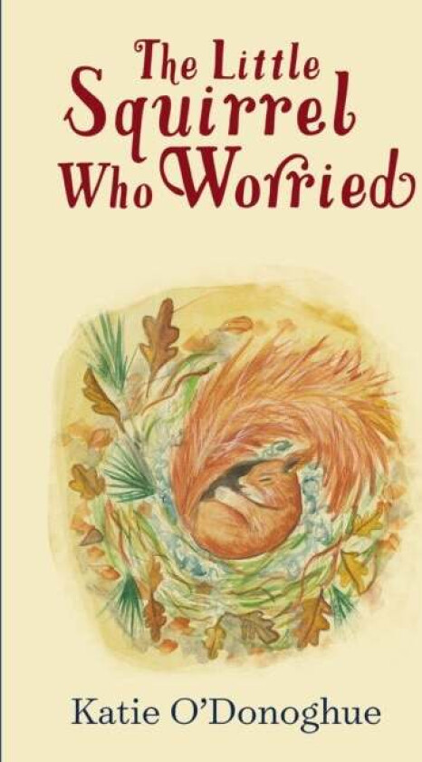 The Little Squirrel Who Worried av Katie O'Donoghue