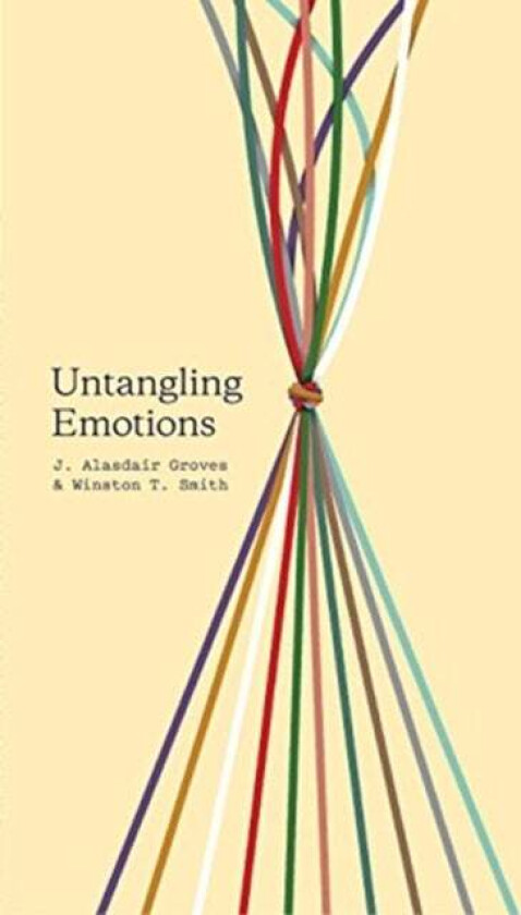 Untangling Emotions av J. Alasdair Groves, Winston T. Smith