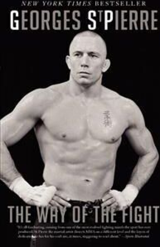 The Way of the Fight av Georges St-Pierre