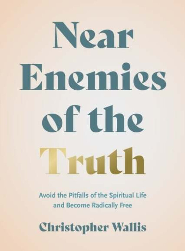 Near Enemies of the Truth av Christopher D. Wallis