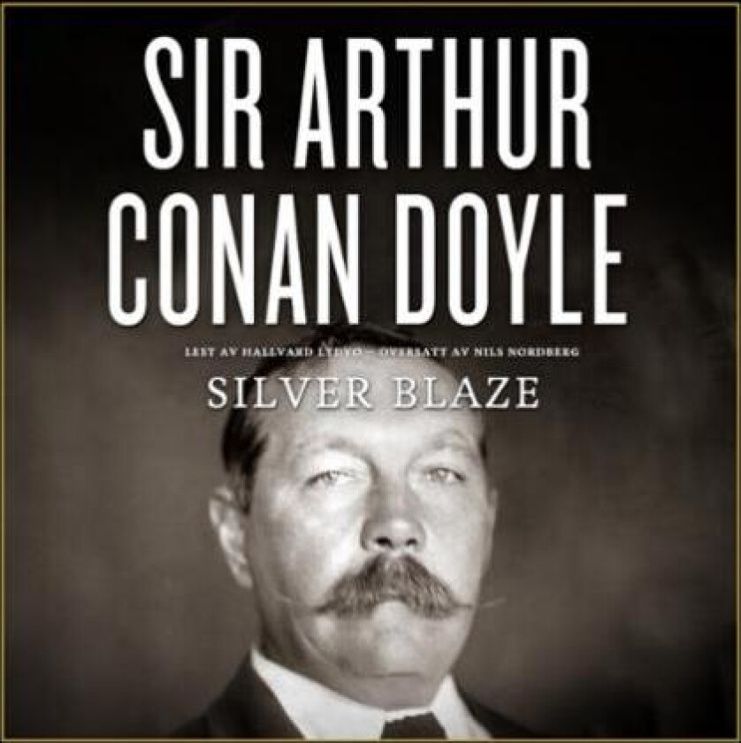 Silver blaze av Arthur Conan Doyle