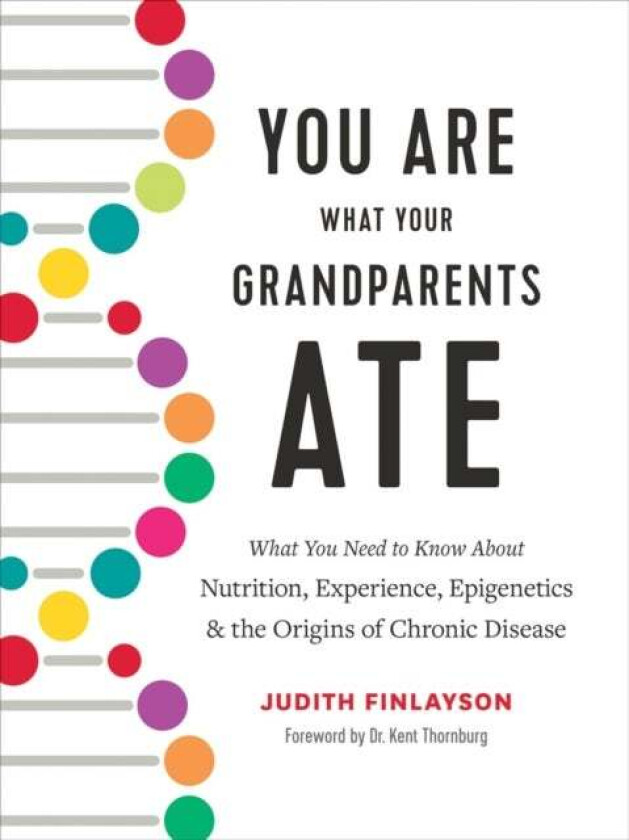 You Are What Your Grandparents Ate av Judith Finlayson