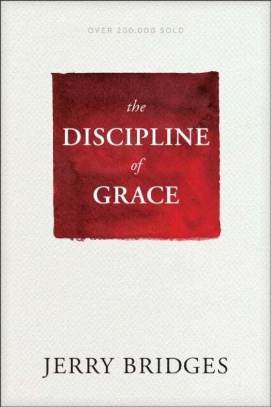 The Discipline of Grace av Jerry Bridges