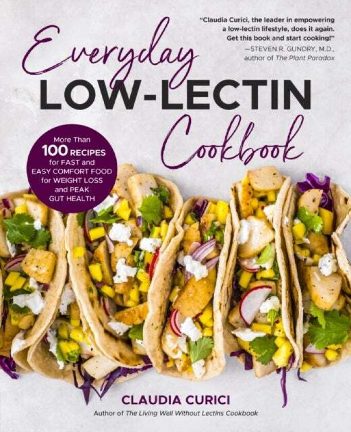 Everyday Low-Lectin Cookbook av Claudia Curici