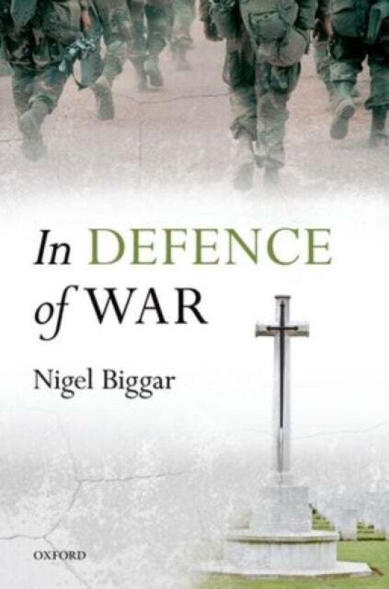 In Defence of War av Nigel (Regius the McDonald Centre for Theology Ethics and Public Life Regius the McDonald Centre for Theology Ethics and Public L