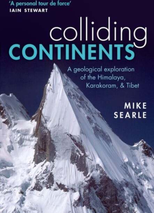 Colliding Continents av Mike (Professor of Earth Sciences at Oxford University) Searle