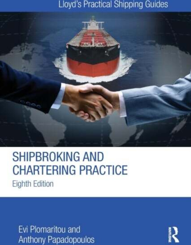 Shipbroking and Chartering Practice av Evi Plomaritou, Anthony Papadopoulos