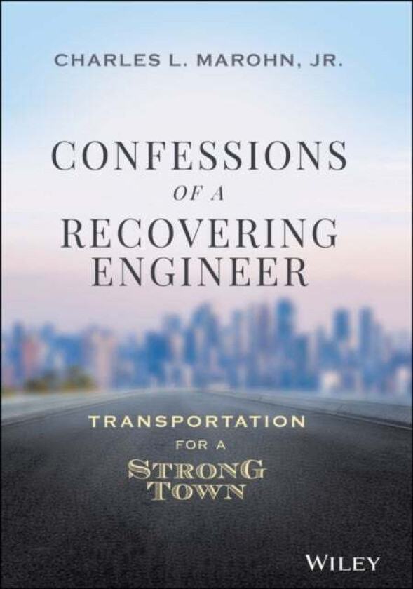 Confessions of a Recovering Engineer av Charles L. Jr. Marohn