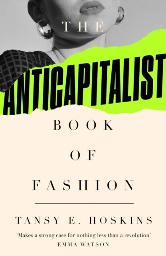 The Anti-Capitalist Book of Fashion av Tansy E. Hoskins