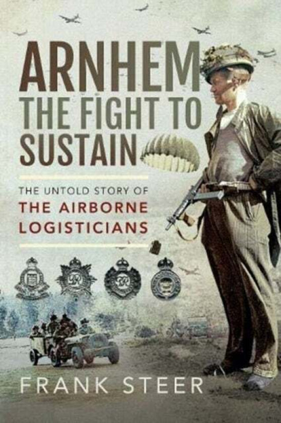 Arnhem: The Fight To Sustain av Frank Steer