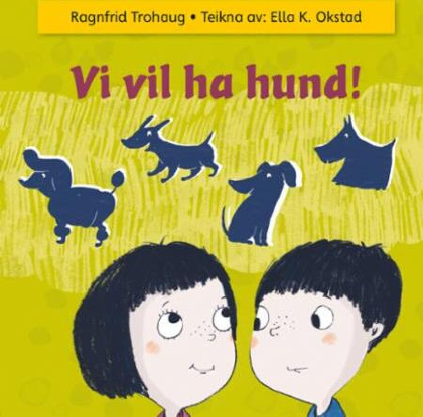 Vi vil ha hund! av Ragnfrid Trohaug