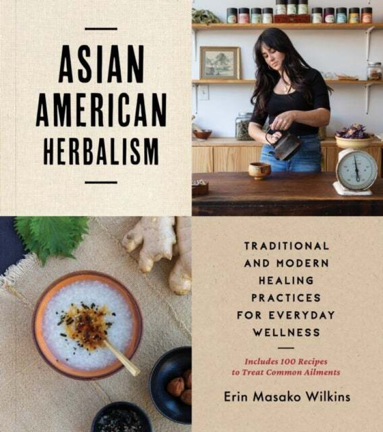 Asian American Herbalism av Erin M. Wilkins