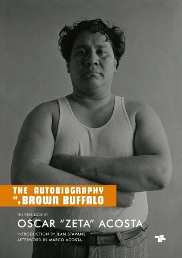 The Autobiography Of A Brown Buffalo av Oscar 'Zeta' Acosta, Ilan Stavans