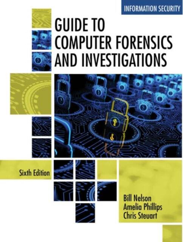Guide to Computer Forensics and Investigations av Amelia (Highline Community College) Phillips, Christopher (ITForensics Inc. and University of Washin