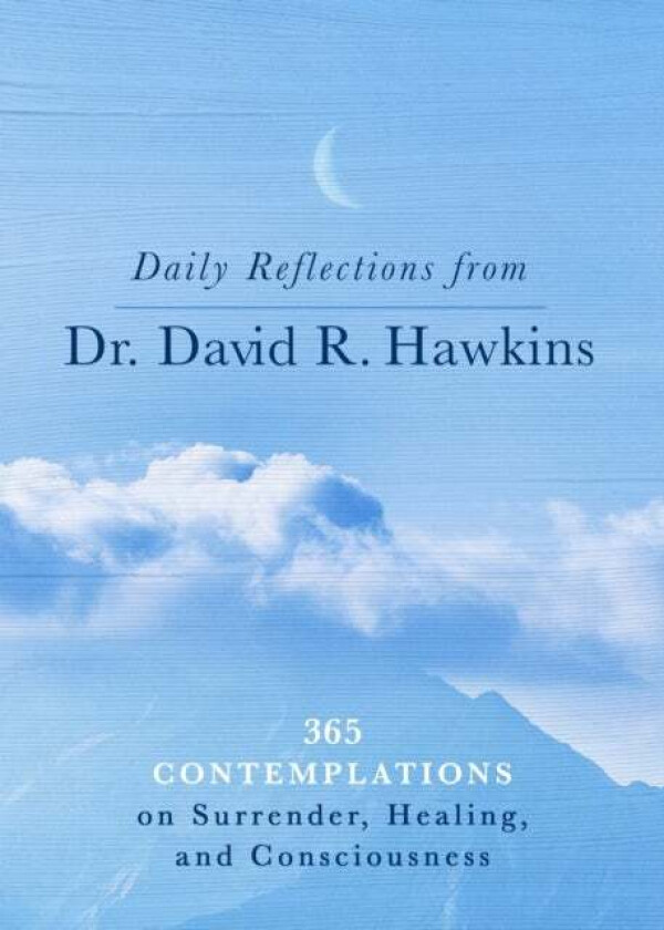 Daily Reflections from Dr. David R. Hawkins av David R. Hawkins