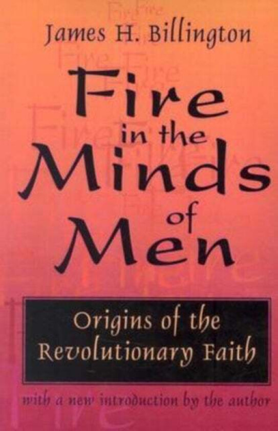 Fire in the Minds of Men av James Billington