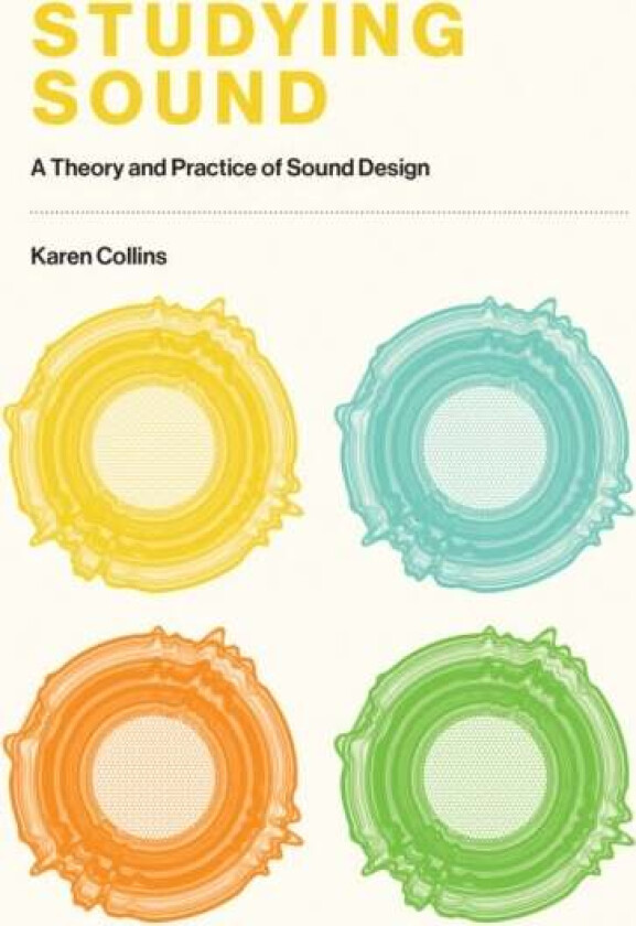 Studying Sound av Karen Collins