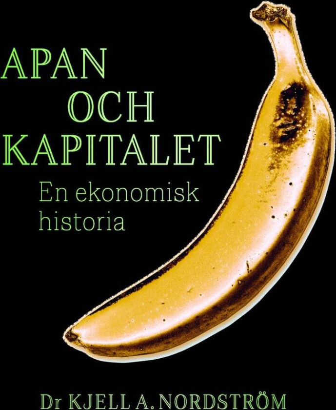 Apan och kapitalet av Kjell A. Nordström