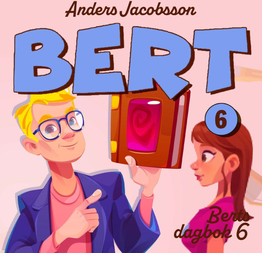 Berts dagbok av Anders Jacobsson, Sören Olsson