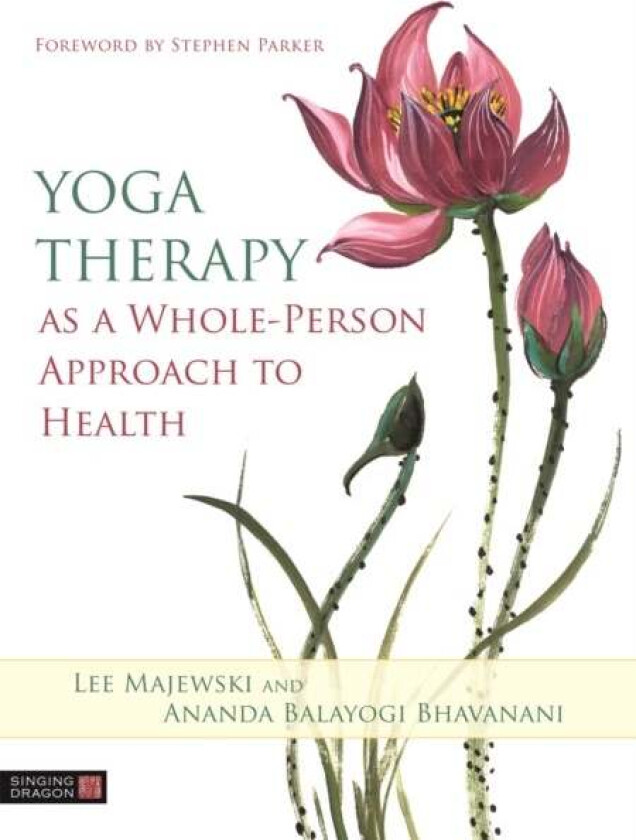 Yoga Therapy as a Whole-Person Approach to Health av Lee Majewski, Ananda Balayogi Bhavanani