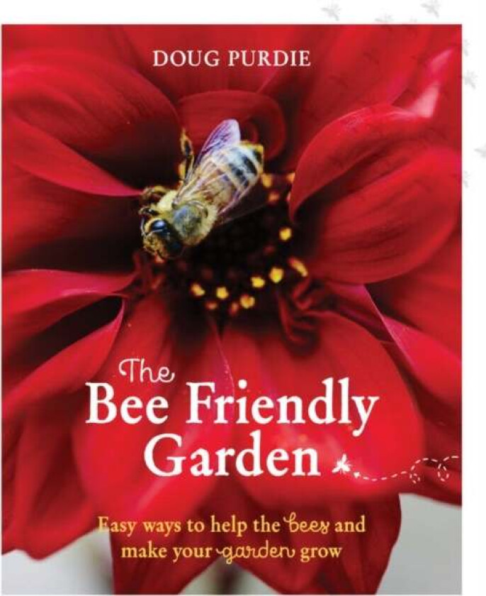 The Bee Friendly Garden av Doug Purdie