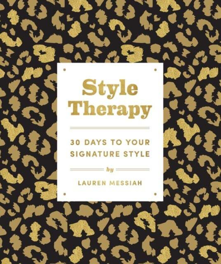 Style Therapy: 30 Days to Your Signature Style av Lauren Messiah