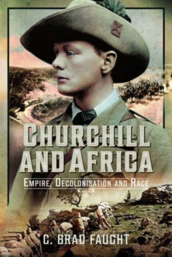 Churchill and Africa av C Brad Faught