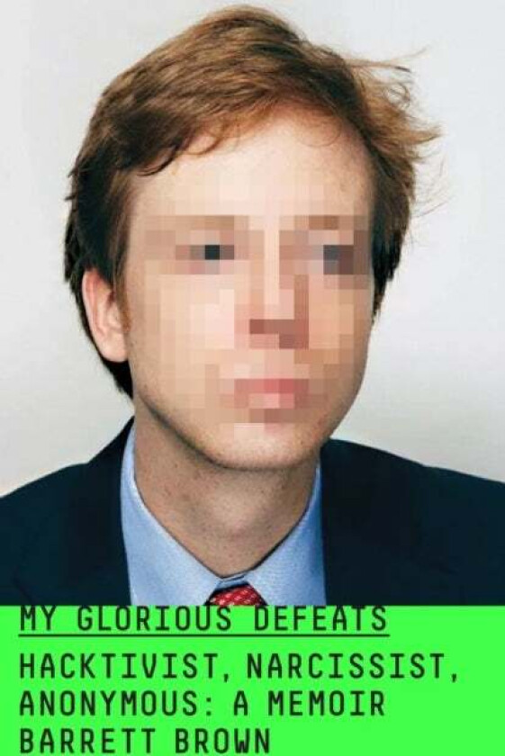 My Glorious Defeats av Barrett Brown