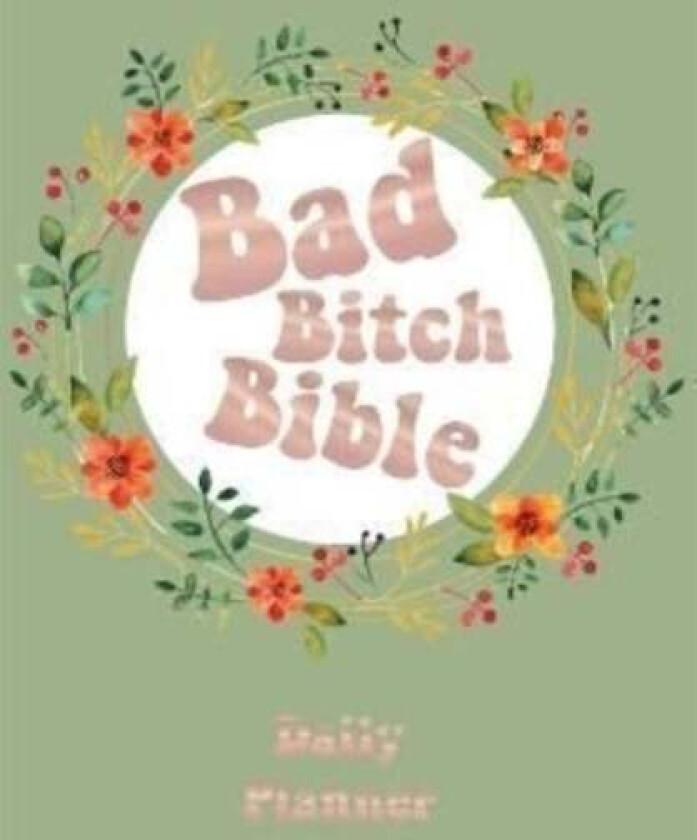 Bad Bitch Bible - Daily Planner av Books by Boxer