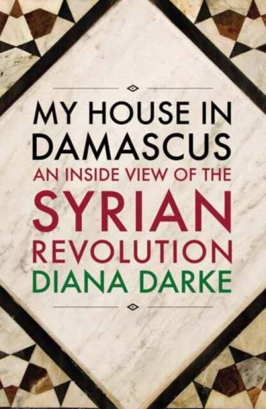 My House in Damascus av Diana Darke