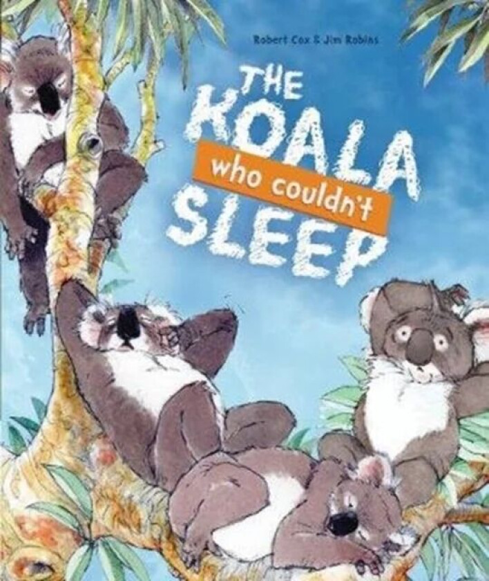 The Koala Who Couldn't Sleep av Robert Cox