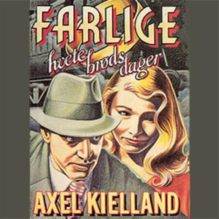 Farlige hvetebrødsdager av Axel Kielland