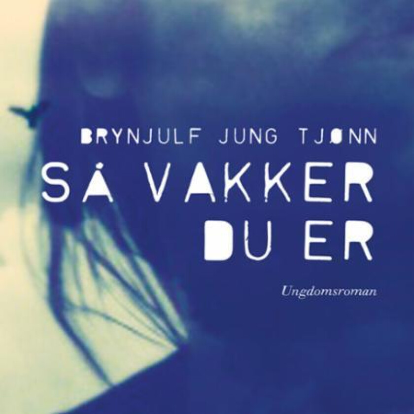 Så vakker du er av Brynjulf Jung Tjønn